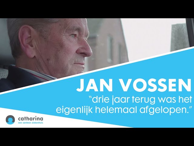 Een oudere man kijkt uit een auto. Tekst: JAN VOSSEN, drie jaar terug leek alles voorbij. Catharina Santeon logo linksonder.